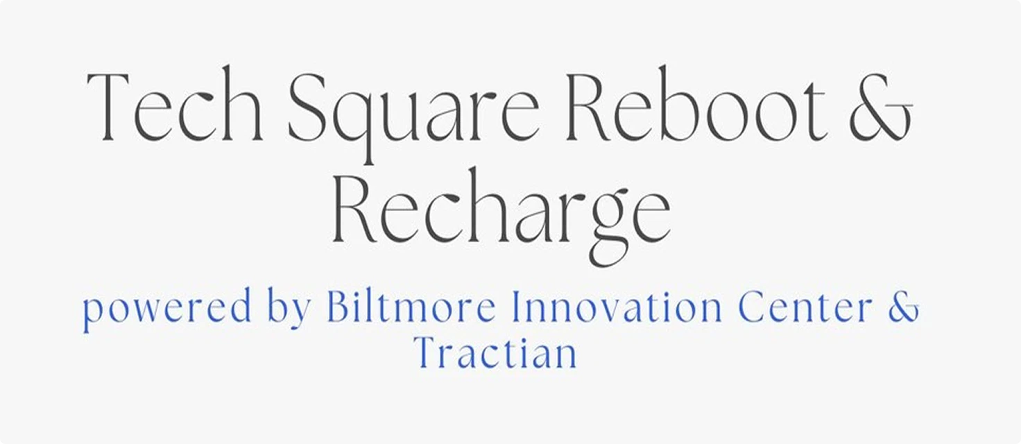 event-of-Tech Square Reboot & Recharge Powered by the Biltmore Innovation Center & Tractian