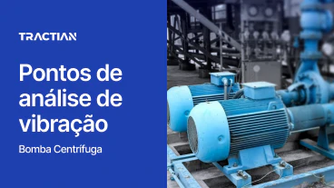 Bomba Centrífuga: quais pontos de análise de vibração