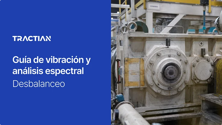 Guía de Vibración y Análisis Espectral: Desbalanceo
