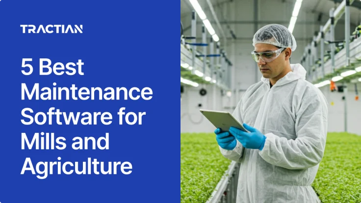 5 Best Maintenance Software for Mills and Agricultur