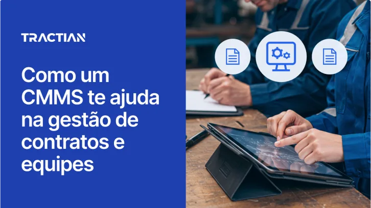 Como um CMMS te ajuda na gestão de contratos e equipes