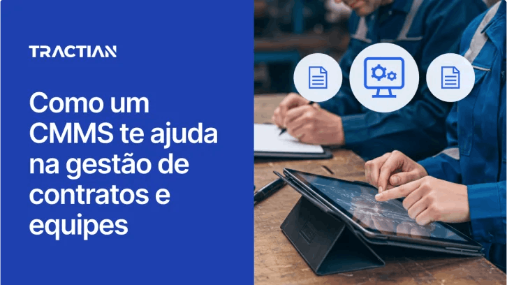Como um CMMS te ajuda na gestão de contratos e equipes