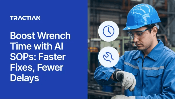 Boost Wrench Time with AI SOPs: Faster Fixes, Fewer Delays