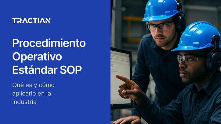 Procedimiento Operativo Estándar SOP: Qué es y cómo aplicarlo en la industria